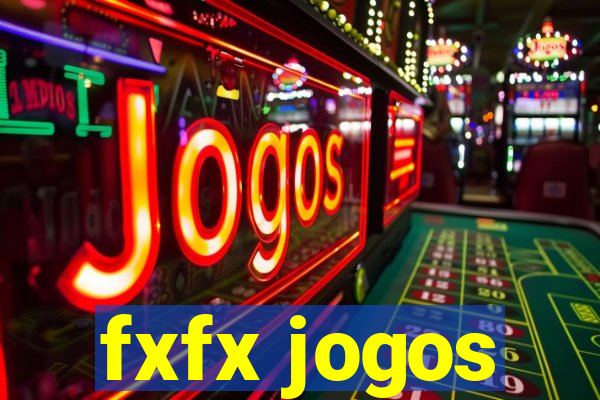 fxfx jogos